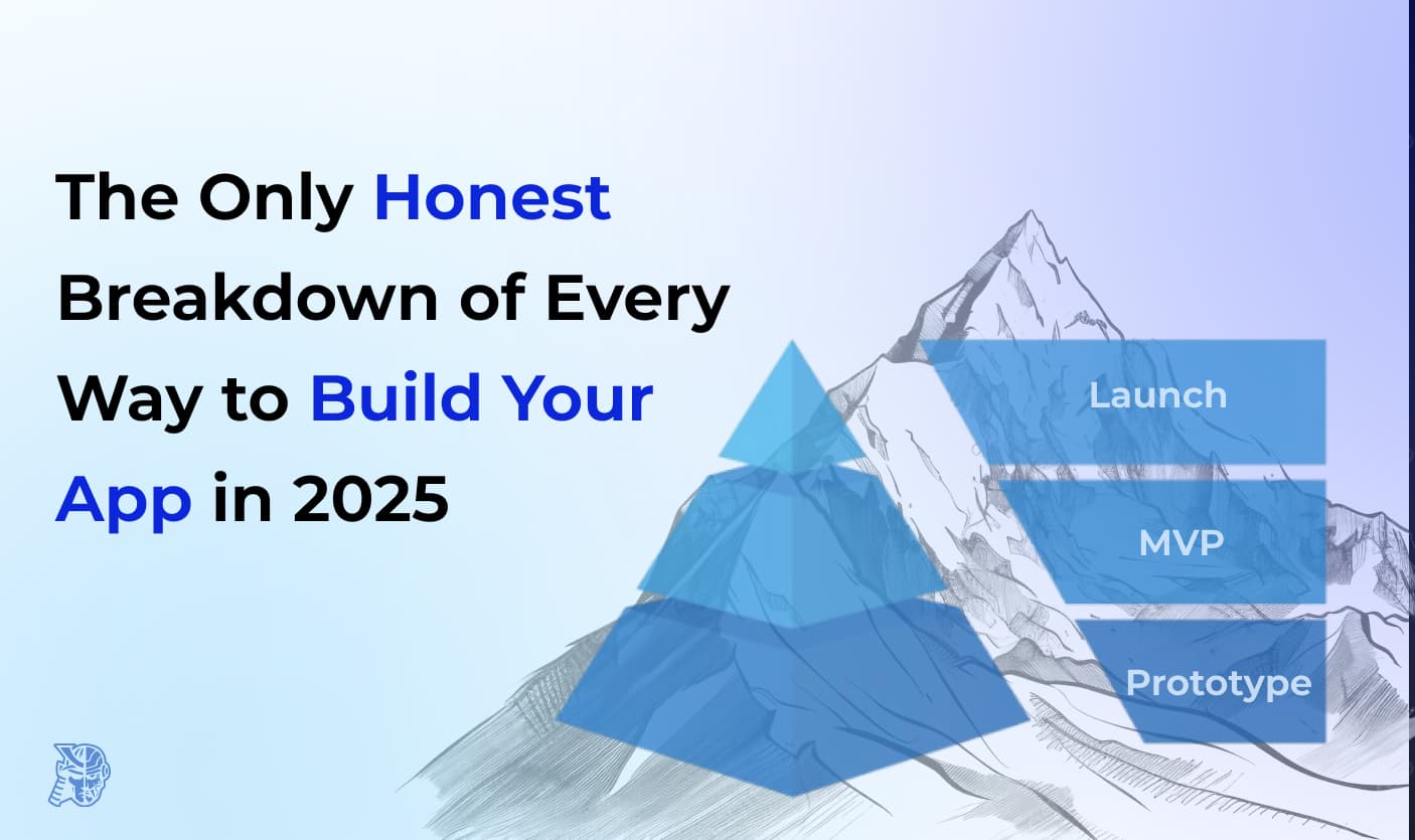 The Only Honest Breakdown of Every Way to Build Your App in 2025